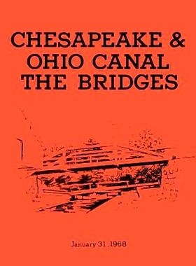 预订 The Bridges: Chesapeake & Ohio Canal National Monument: Historic Structures Report- Part II: Historical Data Sectio