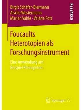 预订 Foucaults Heterotopien als Forschungsinstrument: Eine Anwendung am Beispiel Kleingarten: 9783658128876