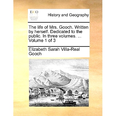 预订 The Life of Mrs. Gooch. Written by Herself. Dedicated to the Public. in Three Volumes. ... Volume 1 of 3: 978114084
