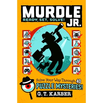 预售 妙探寻凶 青少版2 G. T. Karber 神探集结令 40个烧脑谜题 英文原版 Murdle Jr.: Ready, Set, Solve!