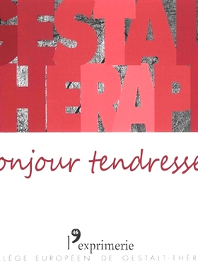 预订 Cahiers de Gestalt-thérapie, n° 46. Bonjour tendresse... 格式塔疗法笔记本，n° 46。你好，温柔......: 978249195305