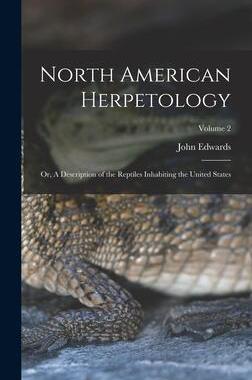 [预订]North American Herpetology; or, A Description of the Reptiles Inhabiting the United States; Volume 2 9781016450478