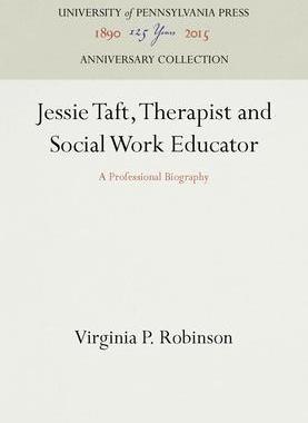 [预订]Jessie Taft, Therapist and Social Work Educator 9780812273212