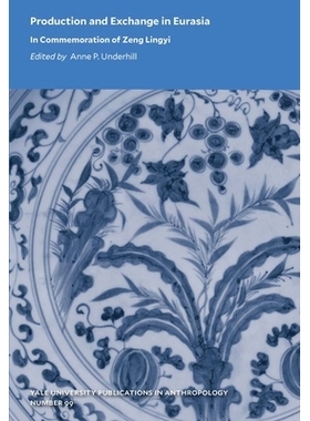 预订 Production and Exchange in Eurasia: In Commemoration of Zeng Lingyi Volume 99 欧亚大陆的生产与交流：纪念曾令懿 第99