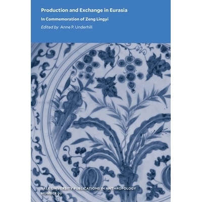 预订 Production and Exchange in Eurasia: In Commemoration of Zeng Lingyi Volume 99 欧亚大陆的生产与交流：纪念曾令懿 第99