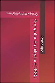 【预售】Computer Architecture MCQs: Multiple Choice Questions and Answers (Quiz & Tests with Answer Keys)