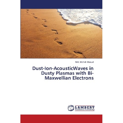 预订 Dust-Ion-Acousticwaves in Dusty Plasmas with Bi-Maxwellian Electrons: 9783659416842