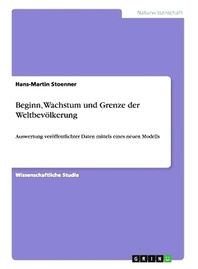 预订 Beginn, Wachstum Und Grenze Der Weltbevolkerung: 9783656412847