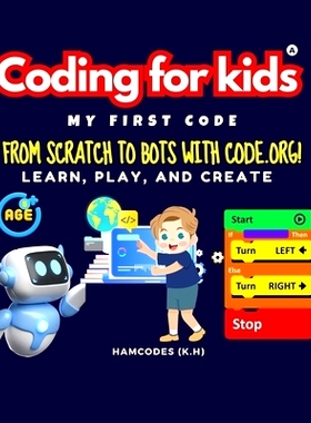 预订 Coding for kids; My First Code.: From Scratch to Bots with Code.org!: 9798875440854