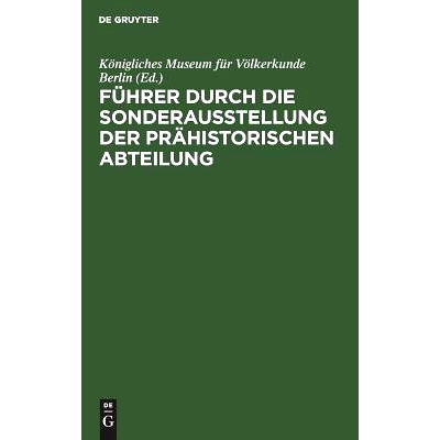 预订 Führer durch die Sonderausstellung der prähistorischen Abteilung: Internationaler Kongress für Historische Wisse