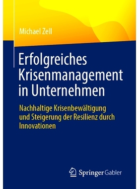 预订 Erfolgreiches Krisenmanagement in Unternehmen: Nachhaltige Krisenbewältigung Und Steigerung Der Resilienz Durch In