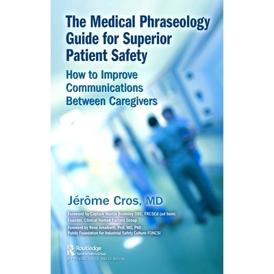 预订 The Medical Phraseology Guide for Superior Patient Safety: How to Improve Communications Between Caregivers *患