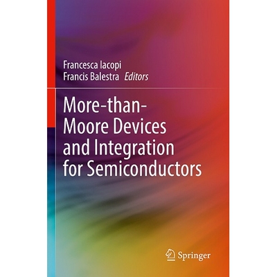 预订 More-than-Moore Devices and Integration for Semiconductors *摩尔的器件与半导体集成 9783031216121
