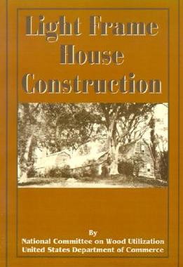 【预售】Light Frame House Construction: Technical Information for the Use of Apprentice and Journeyman Carpenters