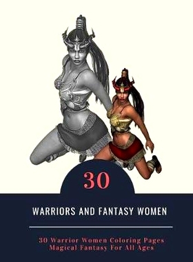 预订 Warriors and Fantasy Women: 30 a Grayscale Fantasy Coloring Book for Adults: 9781720222026