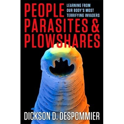 预订 People, Parasites, and Plowshares: Learning From Our Body’s Most Terrifying Invaders 人、寄生虫与犁头：向我们身体