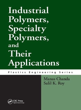 【预订】Industrial Polymers, Specialty Polymers, and Their Applications