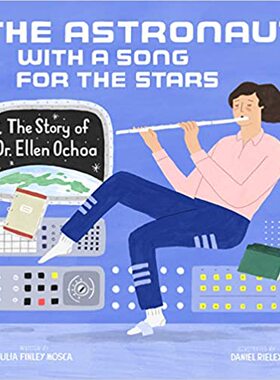 【预售】The Astronaut with a Song for the Stars: The Story of Dr. Ellen Ochoa