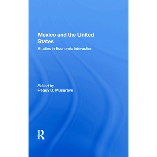 States Mexico the Interaction 9780367006259 预订 Studies United and Economic