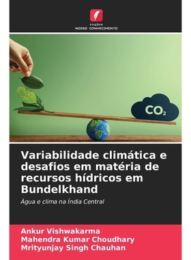 预订 Variabilidade climática e desafios em matéria de recursos hídricos em Bundelkhand: Água e clima na Índia Centr