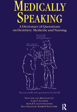 【预订】Medically Speaking: A Dictionary of Quotations on Dentistry, Medicine and Nursing