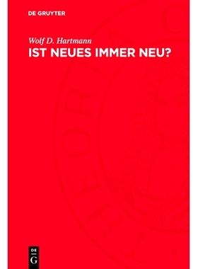 预订 Ist Neues immer neu?: Entdeckungen, Erfindungen und Innovationen im Prüffeld der Zeit: 9783112764121