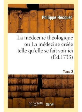 预订 La médecine théologique ou La médecine créée 神学医学或创造医学: 9782013087360