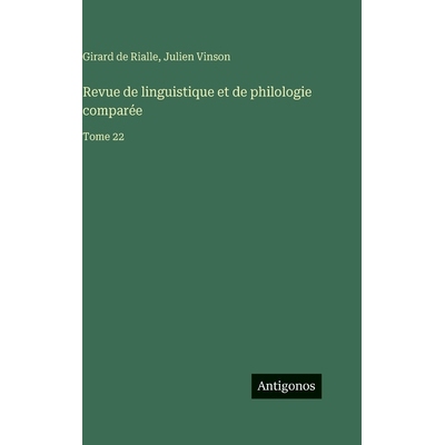 预订 Revue de linguistique et de philologie comparée: Tome 22: 9783563799888