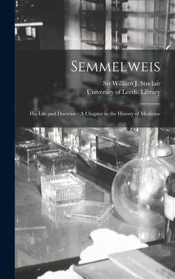 [预订]Semmelweis: His Life and Doctrine: A Chapter in the History of Medicine 9781013681028