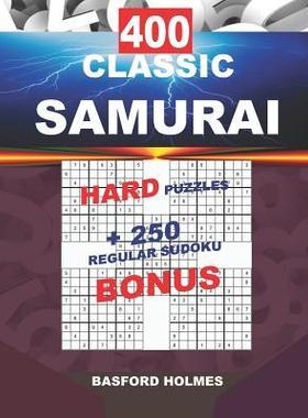 [预订]400 CLASSIC SAMURAI HARD PUZZLES + 250 regular Sudoku BONUS: Sudoku Hard levels and classic puzzles  9781724026910