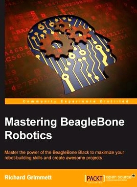 预订 Mastering BeagleBone Robotics 掌握BeagleBone机器人: 9781783988907