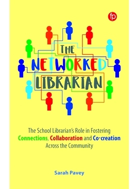 预订 The Networked Librarian: The School Librarians Role in Fostering Connections, Collaboration and Co-creation Across
