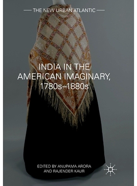 预订 India in the American Imaginary, 1780s–1880s: 9783319872933
