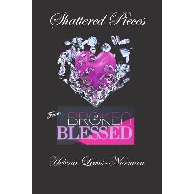 预订 Shattered Pieces: From Broken2blessed: 9781732536364