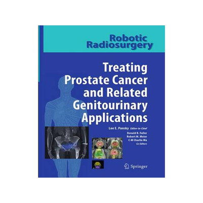 预订 Robotic Radiosurgery Treating Prostate Cancer and Related Genitourinary Applications