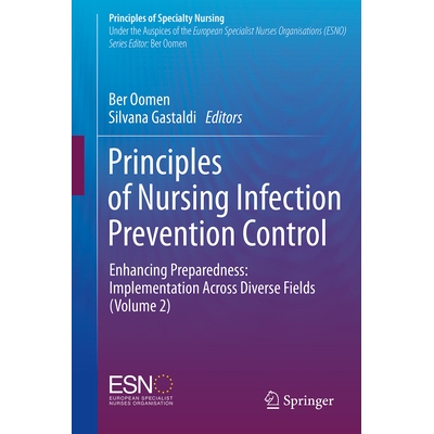 预订 Principles of Nursing Infection Prevention Control Enhancing Preparedness: Implementation Across Diverse Fields (Vo