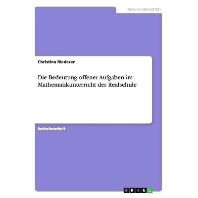 预订 Die Bedeutung offener Aufgaben im Mathematikunterricht der Realschule: 9783656635154