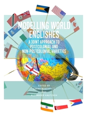 预订 Modelling World Englishes: A Joint Approach to Postcolonial and Non-Postcolonial Varieties: 9781474445863