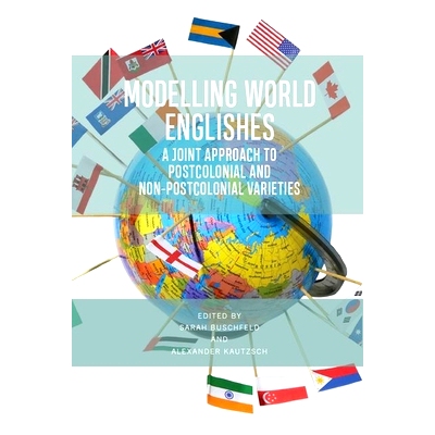 预订 Modelling World Englishes: A Joint Approach to Postcolonial and Non-Postcolonial Varieties: 9781474445863