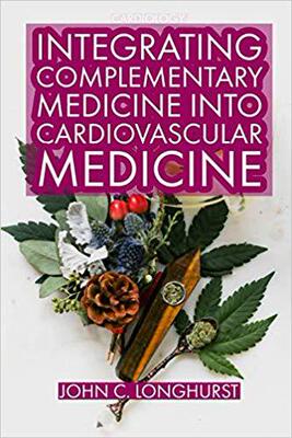 【预售】Cardiology: INTEGRATING COMPLEMENTARY MEDICINE INTO CARDIOVASCULAR MEDICINE: Heart Healthy, Anti-Cancer an...