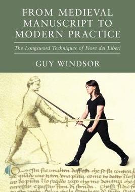 [预订]From Medieval Manuscript to Modern Practice: The Longsword Techniques of Fiore dei Liberi 9789527157558