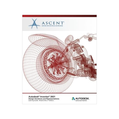 [预订]Autodesk Inventor 2021: Design Variations and Representations (Mixed Units): Autodesk Authorized Pub 9781952866357