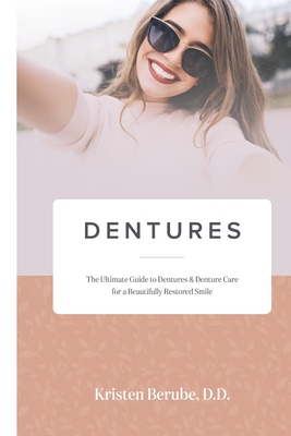 【预订】Dentures: The Ultimate Guide to Dentures & Denture Care for a Beautifully Restored Smile