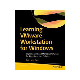 [预订]Learning Vmware Workstation for Windows: Implementing and Managing Vmware’s Desktop Hypervisor Sol 9781484299685