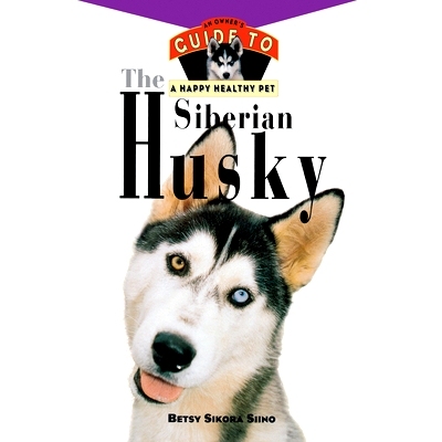 预订 The Siberian Husky: An Owner’s Guide to a Happy Healthy Pet: 9781684424320