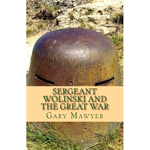 and Wolinski Sergeant 9781530931699 Great War the 预订