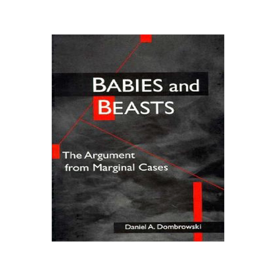 预订 Babies and Beasts: The Argument from Marginal Cases