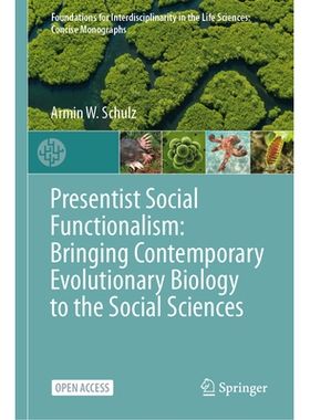 预订 Presentist Social Functionalism: Bringing Contemporary Evolutionary Biology to the Social Sciences 当下主义社会功能