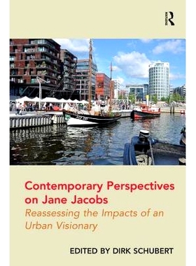 预订 Contemporary Perspectives on Jane Jacobs: Reassessing the Impacts of an Urban Visionary 简·雅各布斯与城市规划与城
