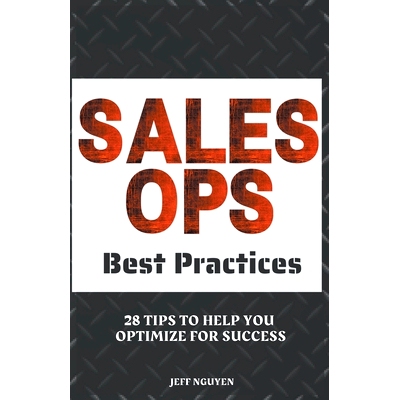 预订 Sales Ops Best Practices: 28 Tips to Help You Optimize for Success: 9798223839187